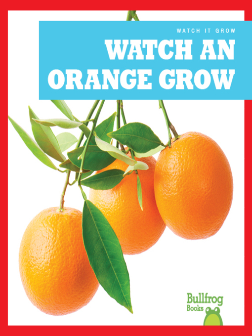 Title details for Watch an Orange Grow by Kirsten Chang - Available
